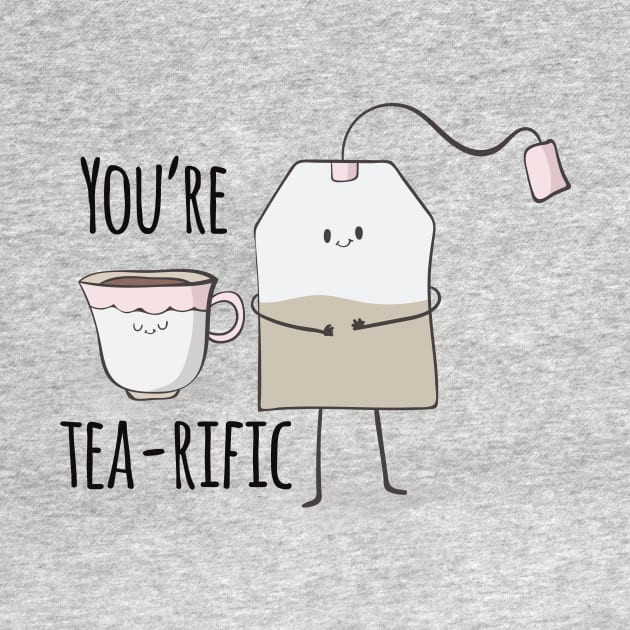 You're tea-rific, Funny Positive Cute Tea by Dreamy Panda Designs